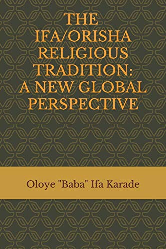 Stock image for The Ifa/Orisha Religious Tradition: A New Global Perspective for sale by GreatBookPrices