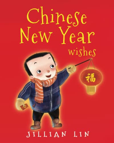 Imagen de archivo de Chinese New Year Wishes: Chinese Spring and Lantern Festival Celebration a la venta por ThriftBooks-Atlanta