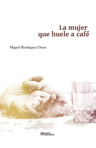 Imagen de archivo de La mujer que huele a caf (Spanish Edition) a la venta por Lucky's Textbooks