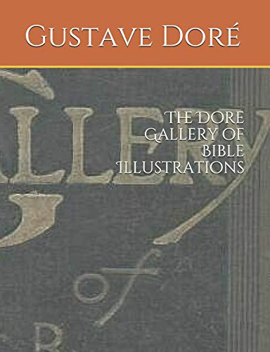 The Dore Gallery of Bible Illustrations - Doré, Gustave: 9781793108951 ...