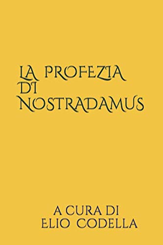 Stock image for LA PROFEZIA DI NOSTRADAMUS: Fatti e misfatti di un governo giallo-verde. for sale by Revaluation Books