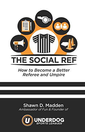 Beispielbild fr the Social Ref: How to Become a Better Referee and Umpire zum Verkauf von SecondSale