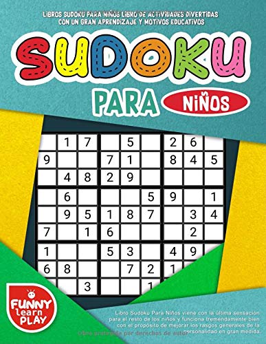 Stock image for Libros Sudoku Para Nios: Libro de actividades divertidas con un gran aprendizaje y motivos educativos (sudoku libro) for sale by Revaluation Books