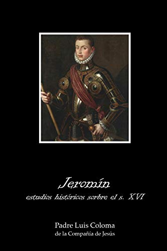 Stock image for Jeromn: estudios histricos sobre el siglo XVI. (Anotado) for sale by Revaluation Books