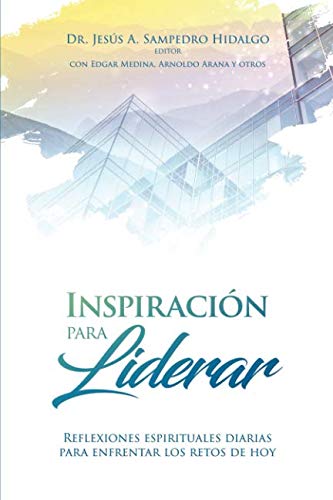 Imagen de archivo de Inspiraci?n para Liderar: Reflexiones espirituales diarias para enfrentar los retos de hoy (Spanish Edition) a la venta por SecondSale