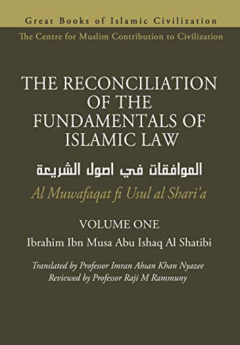 Beispielbild fr THE RECONCILIATION OF THE FUNDAMENTALS OF ISLAMIC LAW - Volume 1 - Al Muwafaqat fi Usul al Shari  a (THE RECONCILIATION OF THE FUNDAMENTALS OF ISLAMIC LAW - Al Muwafaqat fi Usul al Shari  a) zum Verkauf von WorldofBooks