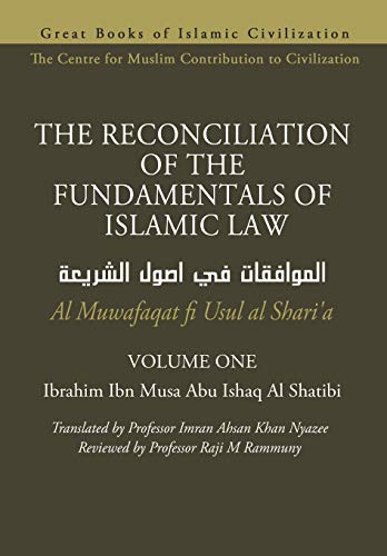 Stock image for THE RECONCILIATION OF THE FUNDAMENTALS OF ISLAMIC LAW - Volume 1 - Al Muwafaqat fi Usul al Sharia (THE RECONCILIATION OF THE FUNDAMENTALS OF ISLAMIC LAW - Al Muwafaqat fi Usul al Sharia) for sale by WorldofBooks