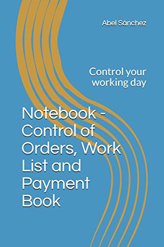 9781793189332: Notebook - Control of Orders, Work List and Payment Book: Control your working day