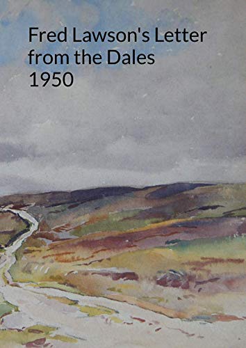 Stock image for Fred Lawson's Letter from the Dales 1950: from The Ripon Wakeman for sale by Ergodebooks