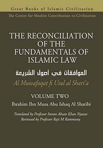 Stock image for THE RECONCILIATION OF THE FUNDAMENTALS OF ISLAMIC LAW - Volume 2 - Al Muwafaqat fi Usul al Shari'a (THE RECONCILIATION OF THE FUNDAMENTALS OF ISLAMIC LAW - Al Muwafaqat fi Usul al Shari'a) for sale by Lucky's Textbooks