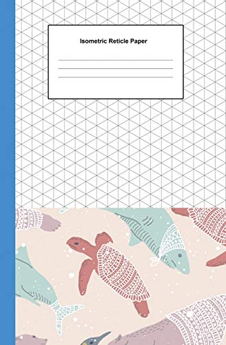 Stock image for Isometric Reticle Paper: Grid Graph Paper Drawing 3D Triangular Paper, 0.28 Inch Equilateral Triangle (5.25? x 8?, 100 Pages) Planning 3D Printer . & Engineer, Composition Technical Sketchbook for sale by Ergodebooks