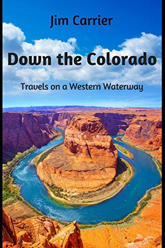 Imagen de archivo de Down the Colorado: Travels on a Western Waterway a la venta por Revaluation Books