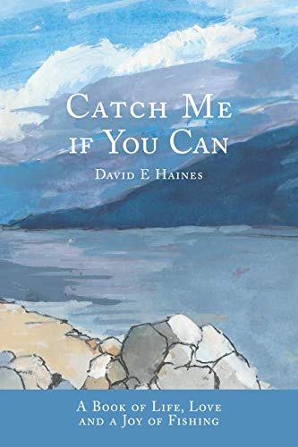 Beispielbild fr Catch Me If You Can: A Book of Life, Love and a Joy of Fishing zum Verkauf von WorldofBooks