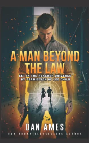 Stock image for A Man Beyond The Law: Set in the Reacher universe by permission of Lee Child: 7 (The Jack Reacher Cases) for sale by WorldofBooks