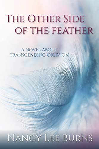 Imagen de archivo de The Other Side of the Feather: A Novel Transcending Oblivion a la venta por Bookmans