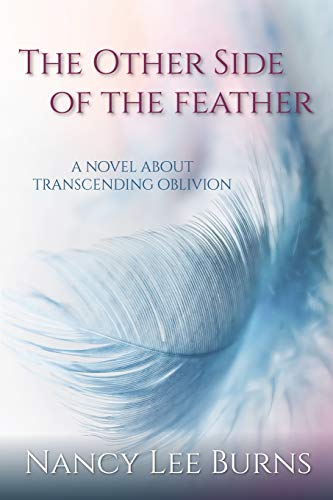Stock image for The Other Side of the Feather: A Novel Transcending Oblivion for sale by Bookmans