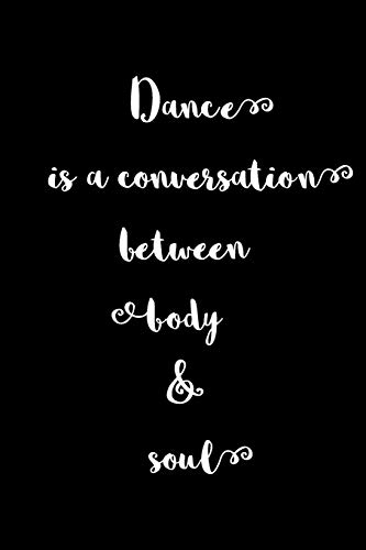 Stock image for Gift Notebook For Dance Lovers, Blank Ruled Journal | Dance Is A Conversation Between Body and Soul: Medium Spacing Between Lines for sale by Revaluation Books