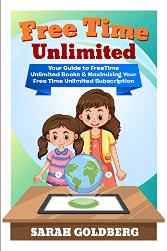 Stock image for Free Time Unlimited: Your Guide to Freetime Unlimited Books & Maximizing Your Free Time Unlimited Subscription for sale by THE SAINT BOOKSTORE