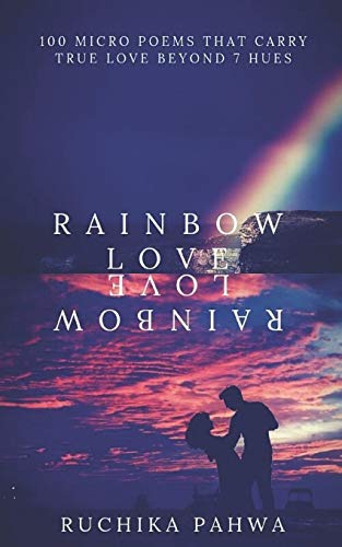Stock image for Rainbow Love: 100 Micro Poems That Carry True Love Beyond 7 Hues for sale by PBShop.store US
