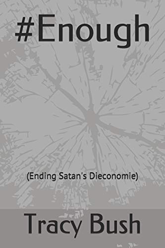 Stock image for Enough: (Ending Satan's Dieconomie) for sale by Lucky's Textbooks