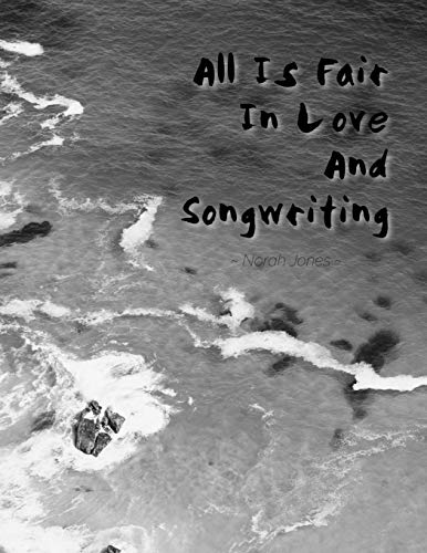 Stock image for All Is Fair in Love and Songwriting: Combination Staff Paper and Dot Grid Songwriting Paper for Composition, Songwriting, Lyrics, and Music Theory (The Songwriter Series) for sale by Revaluation Books