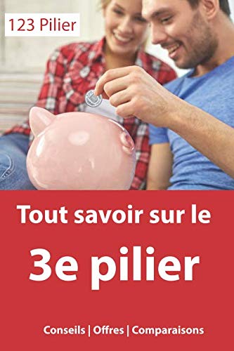 Stock image for Tout Savoir sur le 3e pilier: Comprendre & bien choisir (Assurances Suisses) for sale by Revaluation Books