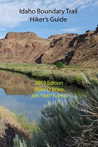 Beispielbild fr Idaho Boundary Trail Hiker's Guide: 2019 Edition zum Verkauf von Revaluation Books