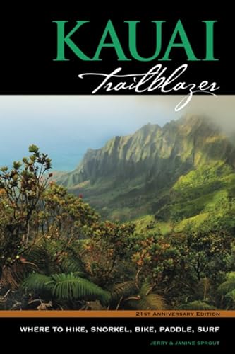 Stock image for Kauai Trailblazer Where to Hike, Snorkel, Bike, Paddle, Surf for sale by ThriftBooks-Dallas