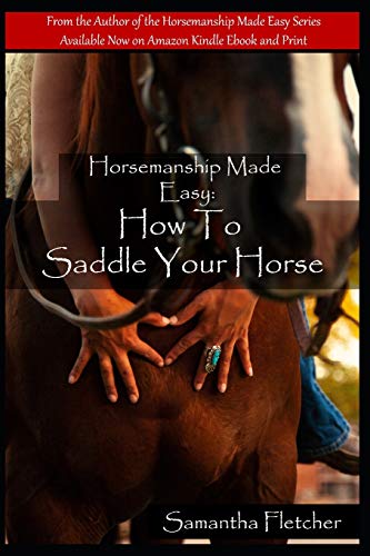 Stock image for Horsemanship Made Easy: How to Saddle Your Horse for sale by SecondSale