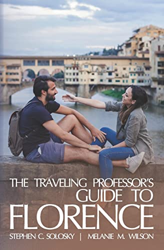 Stock image for The Traveling Professor's Guide to Florence (The Traveling Professor Travel Guides) for sale by Lucky's Textbooks
