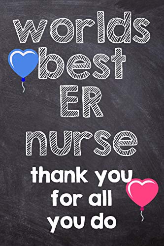 Stock image for Worlds Best ER Nurse | Thank You For All You Do: Registered Nurse, Notebook Lined Journal 120 Page for sale by Revaluation Books
