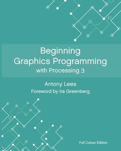 Stock image for Beginning Graphics Programming with Processing 3: Full Colour Edition for sale by Revaluation Books