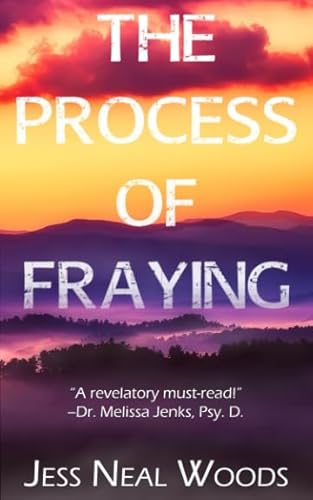 

The Process of Fraying [Paperback] Woods, Jess Neal