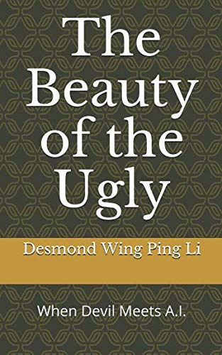 Stock image for The Beauty of the Ugly: When Devil Meets A.I. for sale by Revaluation Books