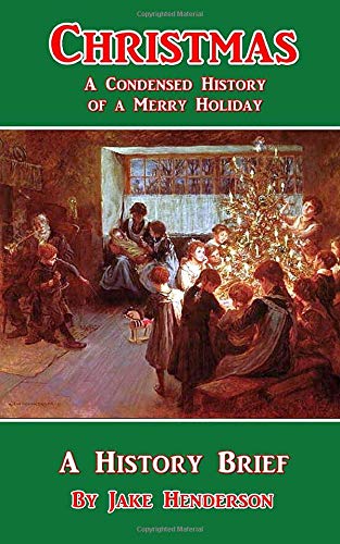 Beispielbild fr Christmas: A Condensed History of a Merry Holiday zum Verkauf von Revaluation Books