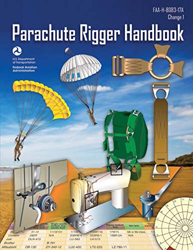 Beispielbild fr Parachute Rigger Handbook: FAA-H-8083-17A (Change 1, December 2015) (Black & White) zum Verkauf von Ergodebooks