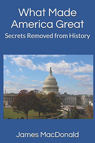 Stock image for What Made America Great: Secrets Removed from History for sale by Save With Sam