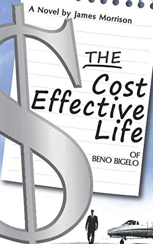 Stock image for The Cost Effective Life of Beno Bigelow for sale by ThriftBooks-Atlanta