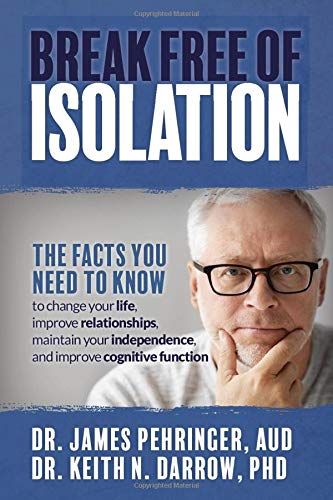 Imagen de archivo de Break Free of Isolation: The facts you need to know to change your life, improve relationships, maintain your independence, and improve cognitive function a la venta por Revaluation Books