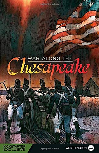 Stock image for War Along the Chesapeake: A Worthington Publishing Kickstarter Exclusive for sale by ThriftBooks-Atlanta