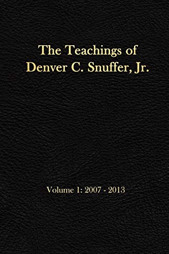 Stock image for The Teachings of Denver C. Snuffer, Jr. Volume 1: 2007-2013: Reader's Edition 6 X 9 in (The Teachings of Denver C. Snuffer Jr.) for sale by Revaluation Books