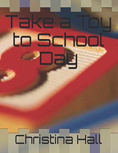 Stock image for Take a Toy to School Day for sale by THE SAINT BOOKSTORE