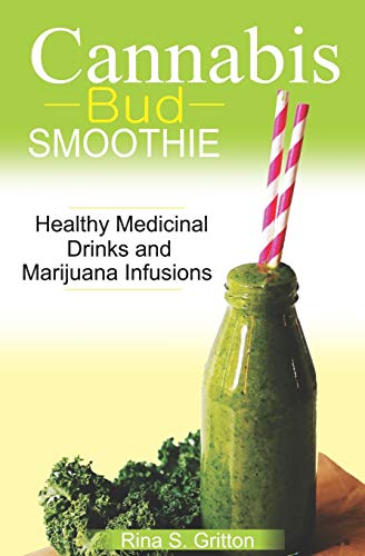 9781793408501: Cannabis Bud Smoothie: Healthy Medicinal Drinks and Marijuana Infusions