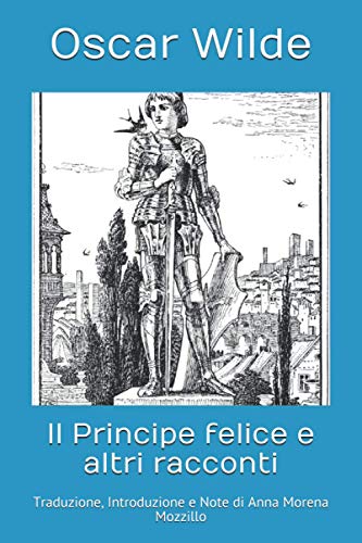 Stock image for Il Principe felice e altri racconti: Traduzione, Introduzione e Note di Anna Morena Mozzillo for sale by Revaluation Books