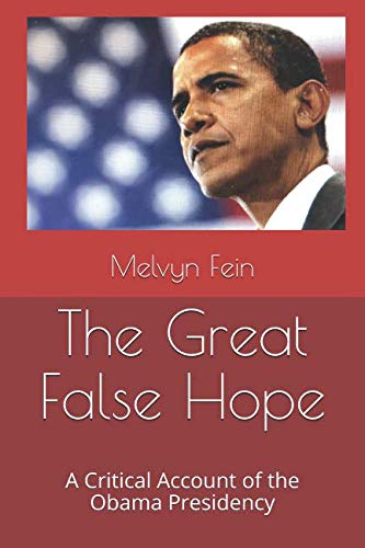 Stock image for The Great False Hope: A Critical Account of the Obama Presidency for sale by ThriftBooks-Dallas