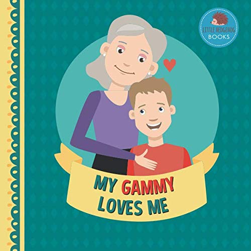 Beispielbild fr My Gammy Loves Me : A Picture Book for Young Children and Grandparents; Boy Version zum Verkauf von Better World Books