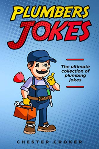 9781793422958: Plumbers Jokes: Funny Plumbing Jokes, Puns and Stories