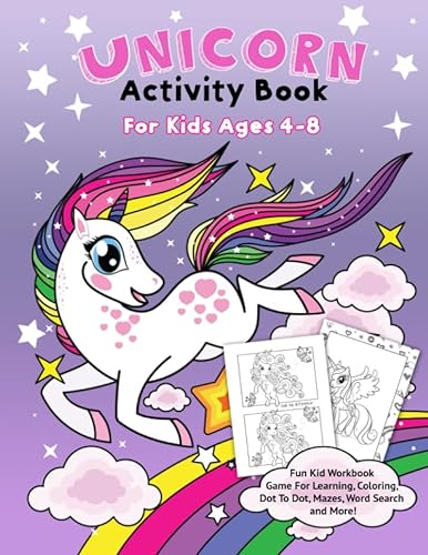 

Unicorn Activity Book for Kids Ages 4-8: Fun Kid Workbook Game For Learning, Coloring, Dot To Dot, Mazes, Word Search and More!