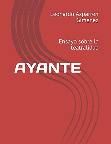 Imagen de archivo de AYANTE: Ensayo sobre la teatralidad (Dramaturgia) a la venta por Revaluation Books