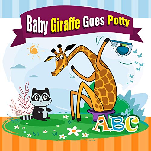 Stock image for Baby Giraffe Goes Potty.: The Funniest ABC Rhyming Book for Kids 2-5 Years Old, Toddler Book, Potty Training Books for Toddlers, The Perfect Potty Zoo Animals Books for Kids for sale by ThriftBooks-Dallas